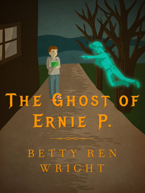 Title details for The Ghost of Ernie P. by Betty Ren Wright - Available